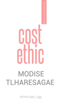 Cost Ethic : Christian Principles, #1