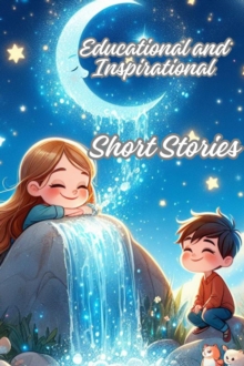 Educational and Inspirational Short Stories