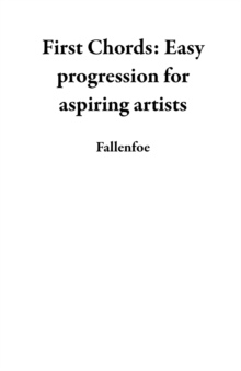 First Chords: Easy progression for aspiring artists