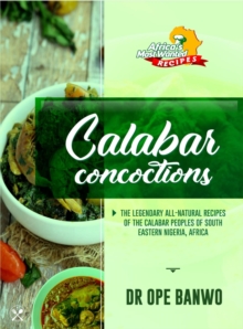 Calabar Concoctions : Africa's Most Wanted Recipes, #4