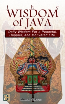 Wisdom of Java: Daily Wisdom for a Peaceful, Happier, and Motivated Life