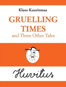 Gruelling Times and Three Other Tales