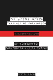 Apostle Peter's Theology on Conversion & Condemnation