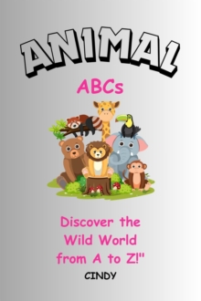 "Animal ABCs: Discover the Wild World from A to Z!"