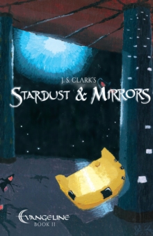 Stardust & Mirrors: Evangeline Book II