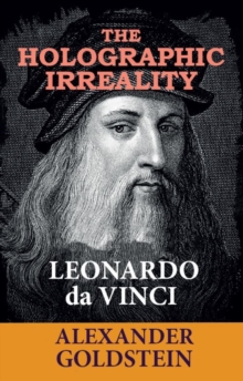 Holographic Irreality of Leonardo da Vinci