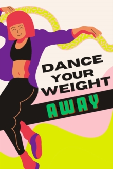 Dancing Your Fats Away