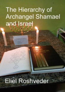 Hierarchy of Archangel Shamael and Israel : Prophecies and Kabbalah, #13