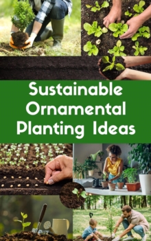 Sustainable Ornamental Planting Ideas