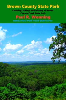 Brown County State Park : Indiana State Park Travel Guide Series, #4