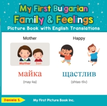 My First Bulgarian Family & Feelings Picture Book with English Translations : Teach & Learn Basic Bulgarian words for Children, #9