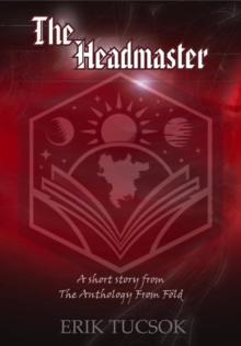 Headmaster : The Anthologies From Fold