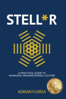 STELL*R: A Practical Guide To Managing Organizational Culture