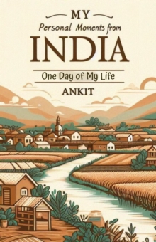 My Personal Moments from India: One Day of My Life : Three days three seasons, #2