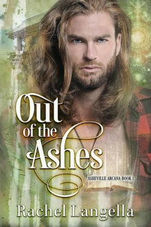 Out of the Ashes : Asheville Arcana, #1