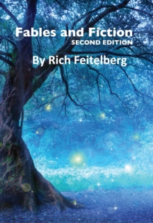 Fables and Fiction : Short Stories of Rich Feitelberg