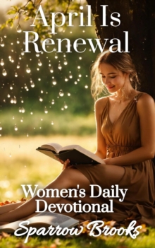 April Is Renewal : Women's Daily Devotional, #4