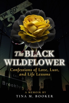 Black Wildflower  Confressions of Love, Lust and Life lesson