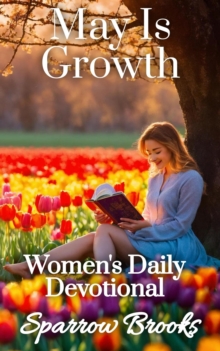 May Is Growth : Women's Daily Devotional, #5