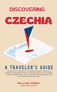 Discovering Czechia: A Traveler's Guide