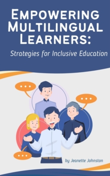 Empowering Multilingual Learners: Strategies for Inclusive Edcuation