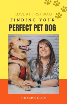 Love at First Wag: Finding Your Perfect Pet Dog