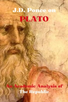 J.D. Ponce on Plato: An Academic Analysis of The Republic