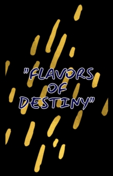 Flavors of Destiny