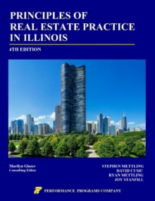 Principles of Real Estate Practice in Illinois: Fourth Edition