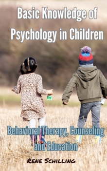 Basic Knowledge of Psychology in Children, Behavioral Therapy, Counseling and Education