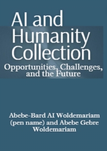 AI and Humanity Collection: Opportunities, Challenges, and the Future : 1A, #1