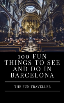 100 Fun Things to See and Do in Barcelona