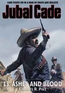 Ashes and Blood (A Jubal Cade Western #13)