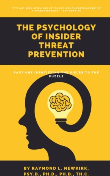 Psychology of Insider Threat Prevention Part 1:  Identifying the Pieces to the Puzzle