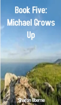 Book Five: Michael Grows Up