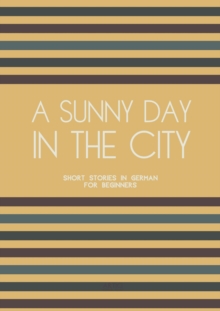 Sunny Day in the City: Short Stories in German for Beginners