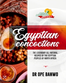 Egyptian Concoctions : Africa's Most Wanted Recipes, #8