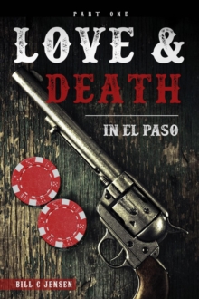 Love & Death In El Paso, Part One