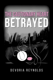 Cautionary Heart Betrayed