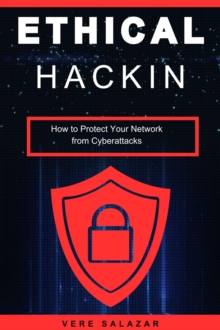 Ethical Hacking: How to Protect Your Network from Cyberattacks