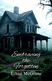 Embracing the Forgotten