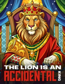 Lion is an Accidental King