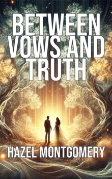 Between Vows and Truth