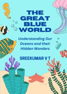 Great Blue World: Understanding Our Oceans and Their Hidden Wonders