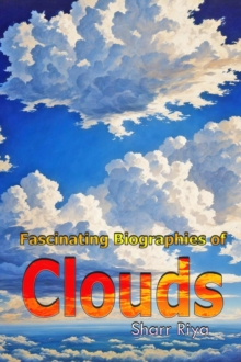 Fascinating Biographies of Clouds