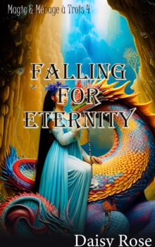 Magic & Menage a Trois 4: Falling for Eternity