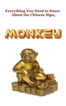 Everything You Need to Know About the Chinese Sign, Monkey