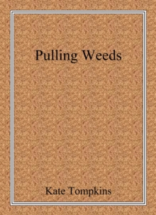 Pulling Weeds : Off the Beaten Path, #4