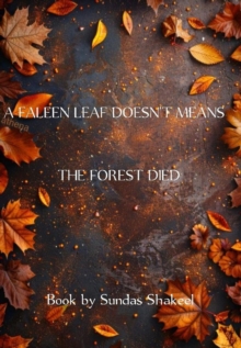 Fallen Leaf ?? Doesn't Means The Forest Died