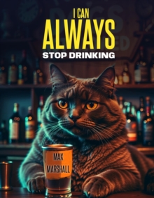 I ?an Always Stop Drinking